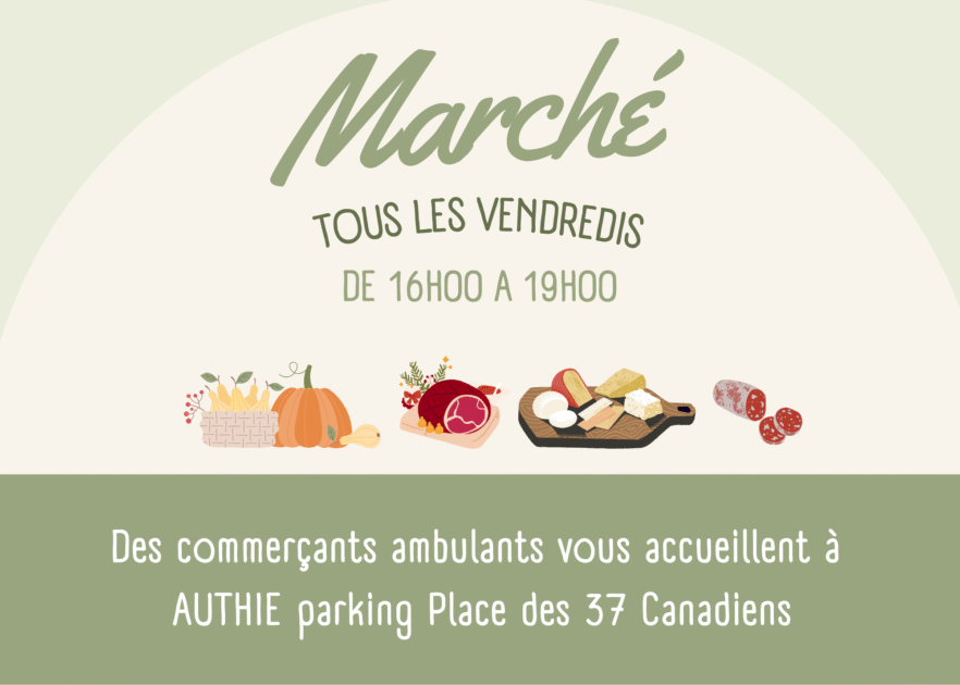 Marché tous les vendredis de 16h00 à 19h00 Des commerçants ambulants vous accueillent à Authie Place des 37 Canadiens